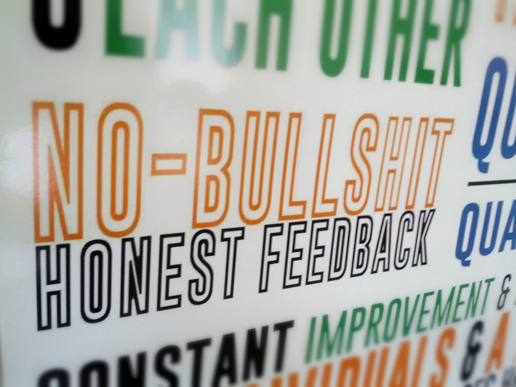 open communication, no bull-shit honest feedback